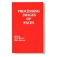 Processing Images of Faces (Tutorial Monographs in Cognitive Science) by Vicki Bruce and Mike Burton