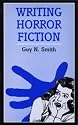 Writing Horror Fiction (Writing (A & C Black Ltd.))