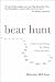 Bear Hunt: Earning Your Living by Doing What You Love
