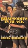 Rhapsodies in Black: Music and Words From the Harlem Renaissance