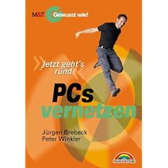 PCs vernetzen - Gewusst wie! . "Jetzt geht's rund!"