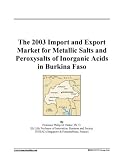 The 2003 Import and Export Market for Metallic Salts and Peroxysalts of Inorganic Acids in Burkina Faso