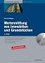 Wertermittlung von Immobilien und Grundst�cken: Mit Checklisten, Mustergutachten und Excel-Rechnern auf CD-ROM