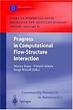 Progress in Computational Flow-Structure Interaction: Results of the Project UNSI, supported by the European Union 1998-2000 (Notes on Numerical Fluid Mechanics and Multidisciplinary Design (NNFM))