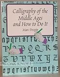 CALLIGRAPHY OF THE MIDDLE AGES AND HOW TO DO IT.