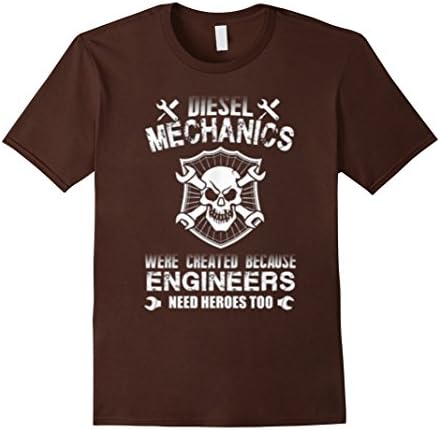 Men's Diesel Mechanics Were Created Because Engineers Need Heroes  Small Brown