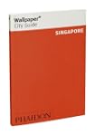 Wallpaper* City Guide Singapore 2012