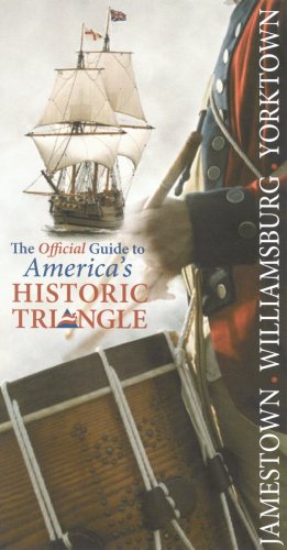 Jamestown, Williamsburg, Yorktown: The Official Guide to AmericaAes Historic Triangle