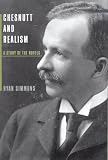 Chesnutt and Realism: A Study of the Novels (Studies in American Literary Realism and Naturalism)