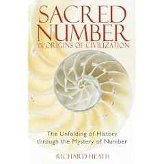 Sacred Number and the Origins of Civilization: The Unfolding of History Through the Mystery of Number