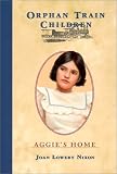 Aggie's Home (Orphan Train Children)