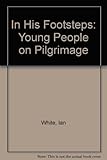 In His footsteps : young people on pilgrimage : 1999 conference lecture