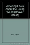 Amazing facts about the living world