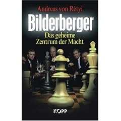 Bilderberger: Das geheime Zentrum der Macht