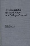 Psychoanalytic Psychotherapy in a College Context,
