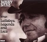 Bobby Bare Sings Lullabys, Legends and Lies (And More)