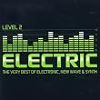 Electric Level 2 - The Very Best of Electric, New Wave & Synth