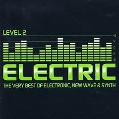 Electric Level 2 - The Very Best of Electric, New Wave & Synth