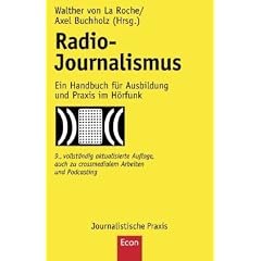Radio-Journalismus: Ein Handbuch f�r Ausbildung und Praxis im H�rfunk