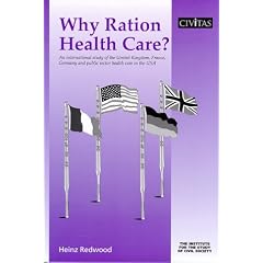 Why Ration Health Care?: An International Study of the United Kingdom, France, Germany and Public Sector Health Care in the USA (Civil Society)
