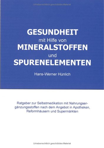Gesundheit mit Hilfe von Mineralstoffen und Spurenelementen