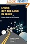 Living Off the Land in Space: Green Roads to the Cosmos