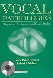 Vocal Pathologies: Diagnosis, Treatment & Case Studies