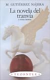 La Novela Del Tranvia: Y Otros Cuentos (Tezontle)