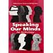 Speaking Our Minds: An Anthology