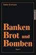 Banken, Brot und Bomben - Band 2