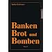Banken, Brot und Bomben - Band 2
