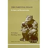 The Parental Image: Its Injury and Reconstruction (Studies in Jungian Psychology By Jungian)