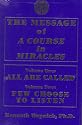 The Message of 'A Course in Miracles': All Are Called, Few Choose to Listen