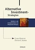 Alternative Investment-Strategien - Einblick in die Anlagetechniken der Hedgefonds-Manager - Claus Hilpold, Dieter G. Kaiser