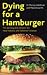 Dying for a Hamburger: The Ala...