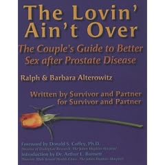 The Lovin' Ain't Over: The Couple's Guide to Better Sex After Prostate Disease