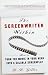 The Screenwriter Within: How to Turn the Movie in Your Head into a Salable Screenplay