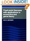 Fixed Point Theorems with Applications to Economics and Game Theory