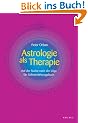 Astrologie als Therapie: Auf der Suche nach der L�ge. Ein Selbsterfahrungsbuch