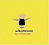 Whatever (Bccb Blue Ribbon Picture Book Awards (Awards))