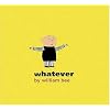 Whatever (Bccb Blue Ribbon Picture Book Awards (Awards))