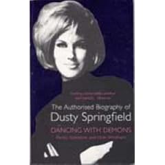 Dancing with Demons: The Authorised Biography of Dusty Springfield