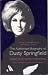 Dancing with Demons: The Authorised Biography of Dusty Springfield
