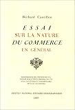 Essai sur la nature du commerce en général: Réimpréssion de l\'édition de 1952, fondée sur le texte original de 1755, avec des études et commentaires revus et augmentés