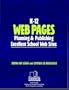 K-12 Web Pages: Planning & Publishing Excellent School Web Sites (Professional Growth Series)