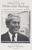 Review American Society for Microbiology  / Origins of Molecular Biology: A Tribute to Jacques Monod
