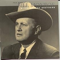 The Essential Bill Monroe & The Monroe Brothers