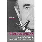 The Persian Sphinx: Amir Abbas Hoveyda and the Riddle of the Iranian Revolution book cover