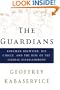 The Guardians: Kingman Brewster, His Circle, and the Rise of the Liberal Establishment