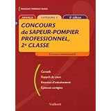 Concours de sapeur-pompier professionnel, 2e classe : Annales cat�gorie Cpar Fran�oise Thi�bault-Roger